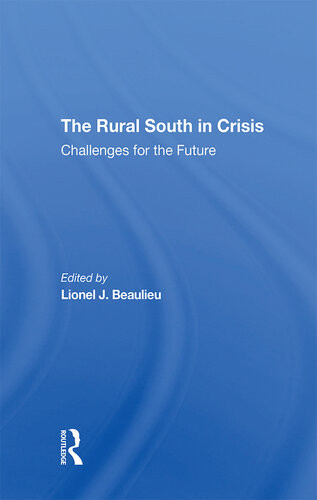 The Rural South In Crisis Challenges For The Future Lionel J Beaulieu