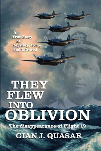 They Flew Into Oblivion The Disappearance Of Flight 19 Quasar