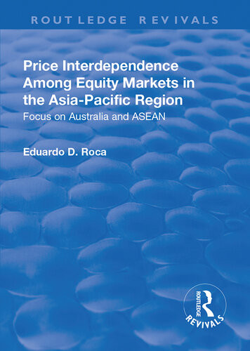 Price Interdependence Among Equity Markets In The Asiapacific Region Focus On Australia And Asean Eduardo D Roca