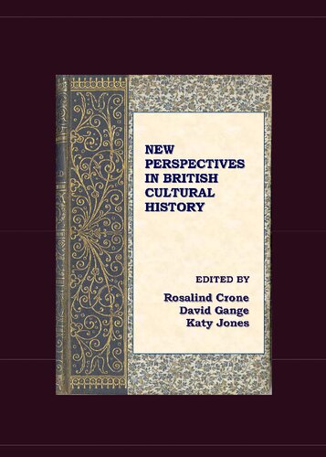 New Perspectives In British Cultural History Rosalind Crone Editor