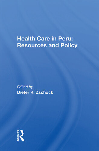 Health Care In Peru Resources And Policy Dieter K Zschock
