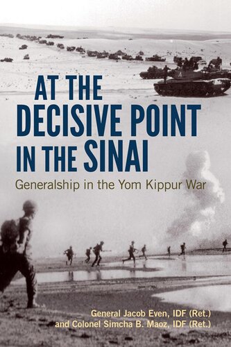 At The Decisive Point In The Sinai Generalship In The Yom Kippur War Jacob Even Simcha B Maoz