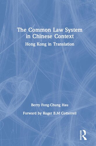 The Common Law System In Chinese Context Berry Fongchung Hau