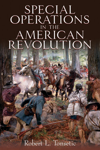 Special Operations In The American Revolution Robert L Tonsetic