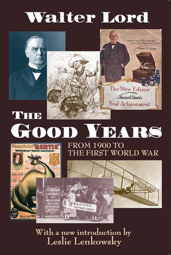 The Good Years From 1900 To The First World War Walter Lord Leslie Lenkowsky