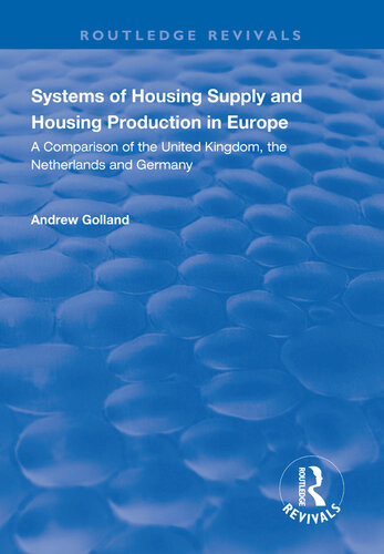 Systems Of Housing Supply And Housing Production In Europe Andrew Golland