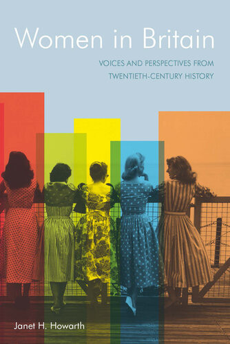 British Womens History Since 1914 Sources And Readings Janet H Howarth