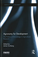 Agronomy For Development The Politics Of Knowledge In Agricultural Research James Sumberg