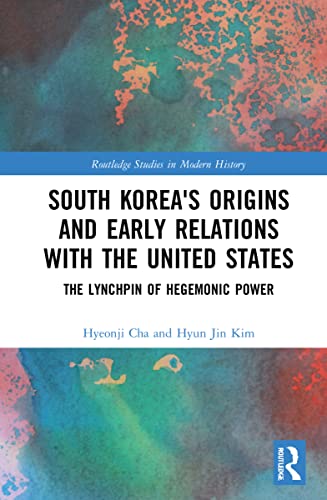 South Koreas Origins And Early Relations With The United States The Lynchpin Of Hegemonic Power Hyeonji Cha