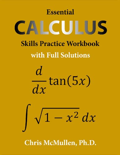 Calculus Essential Calculus Skills Practice Workbook With Full Solutions An Easy Nice Book For Starting Beginners Guide Foundation Mcmullen Chris