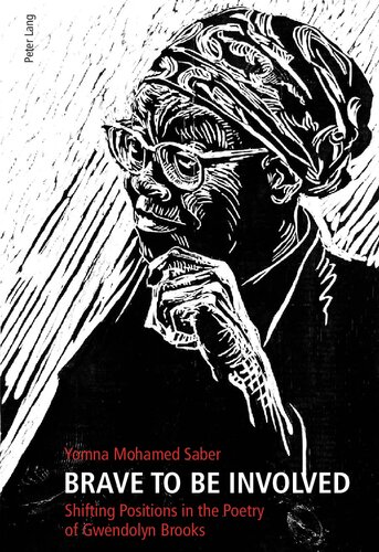 Brave To Be Involved Shifting Positions In The Poetry Of Gwendolyn Brooks Yomna Mohamed Saber