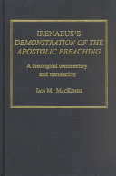 Irenaeuss Demonstration Of The Apostolic Preaching A Theological Commentary And Translation Iain M Mackenzie