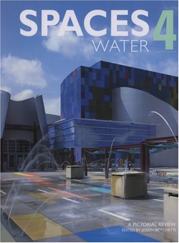Spaces Water Vol 4 A Pictorial Review Joseph Boschetti