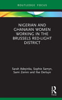 Nigerian And Ghanaian Women Working In The Brussels Redlight District Sarah Adeyinka