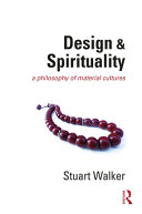 Design And Spirituality A Philosophy Of Material Cultures Stuart Walker