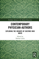 Contemporary Physicianauthors Exploring The Insights Of Doctors Who Write Nathan Carlin Editor