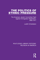The Politics Of Ethnic Pressure Judith S Goldstein