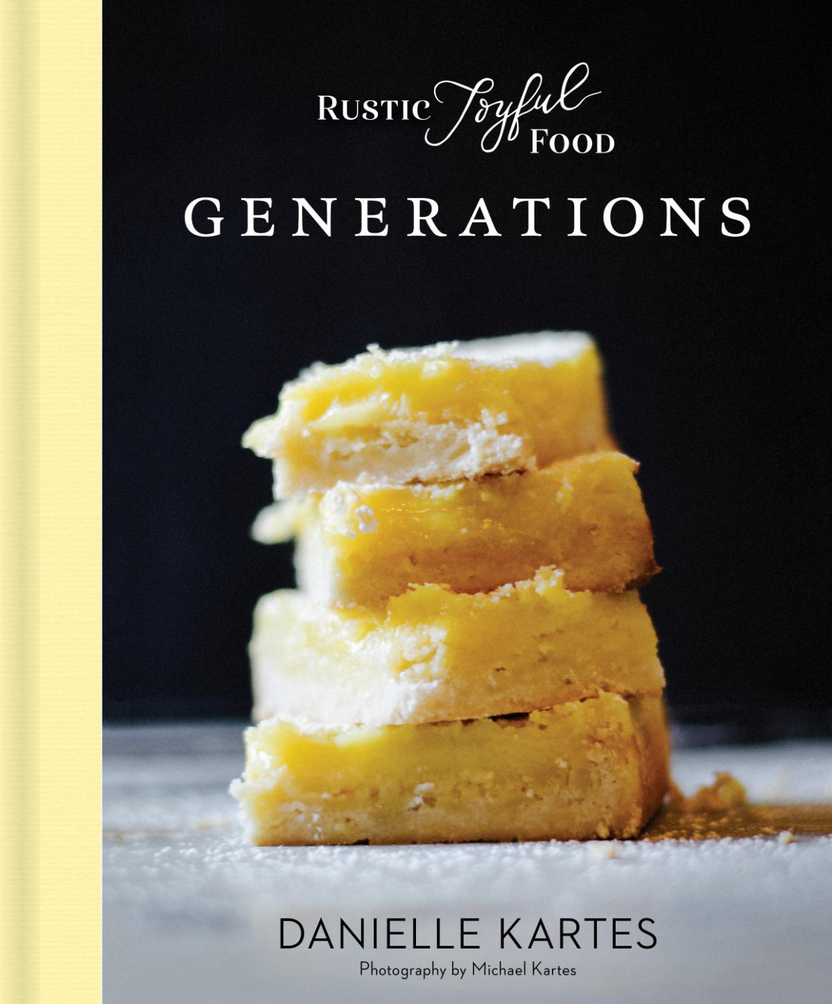 Rustic Joyful Food Generations 2nd Edition Danielle Kartes