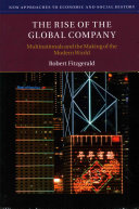 The Rise Of The Global Company Multinationals And The Making Of The Modern World Reprint Robert Fitzgerald