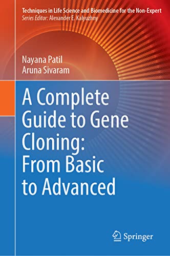 A Complete Guide To Gene Cloning From Basic To Advanced Nayana Patil