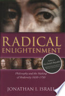 Radical Enlightenment Jonathan Irvine Israel Professor Of Modern European History Jonathan I Israel