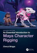 An Essential Introduction To Maya Character Rigging 2nd Edition Cheryl Briggs