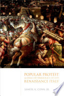 Popular Protest And Ideals Of Democracy In Late Renaissance Italy Samuel K Cohn
