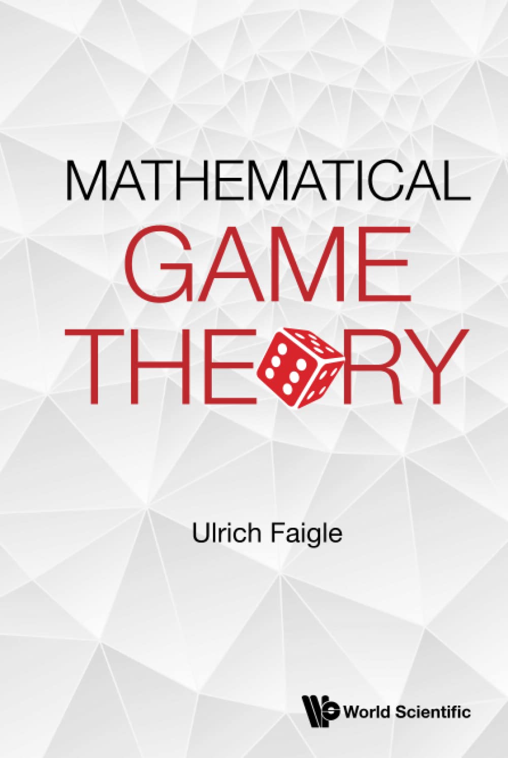 Mathematical Game Theory Ulrich Faigle