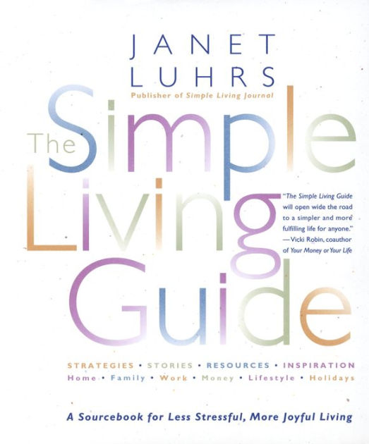 The Simple Living Guide Janet Luhrs