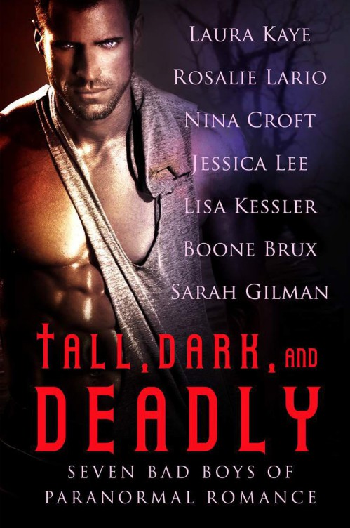 Tall Dark And Deadly Seven Bad Boys Of Paranormal Romance Laura Kaye Rosalie Lario Nina Croft Jessica Lee Lisa Kessler Sarah Gilman Boone Brux