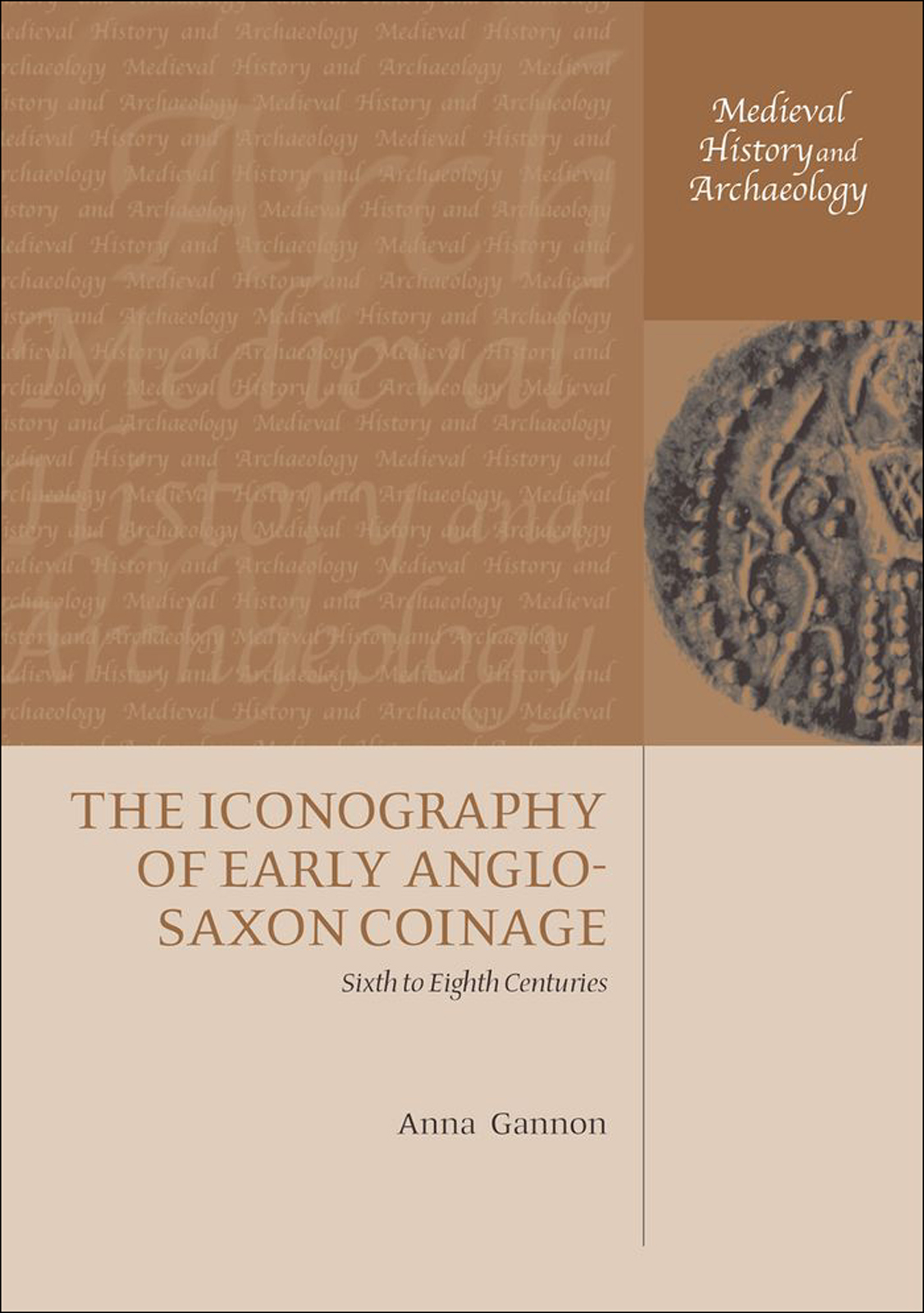 The Iconography Of Early Anglosaxon Coinage Gannon Anna