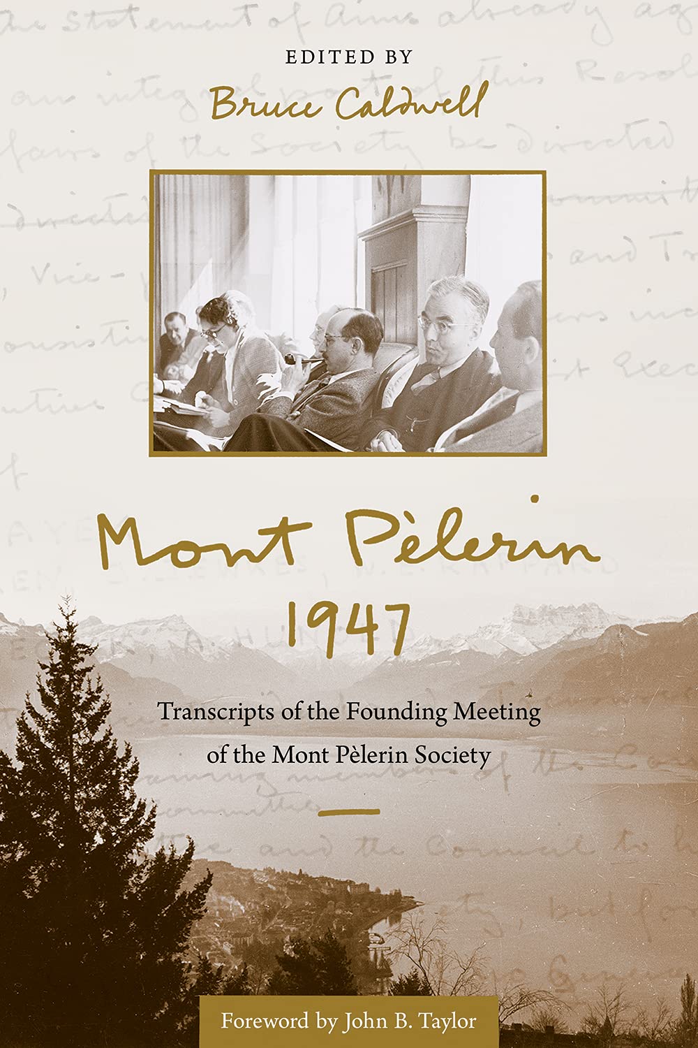 Mont Plerin 1947 Transcripts Of The Founding Meeting Of The Mont Plerin Society Bruce Caldwell Editor