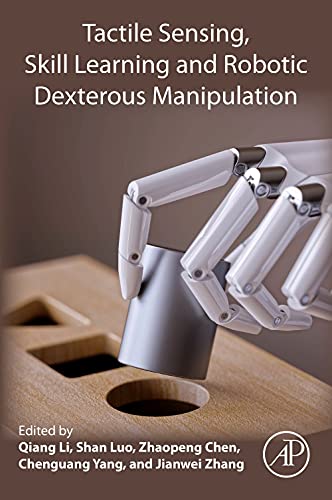 Tactile Sensing Skill Learning And Robotic Dexterous Manipulation Qiang Li