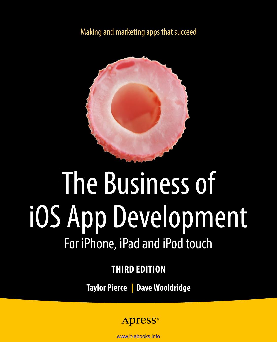 The Business Of Ios App Development 3rd Edition 3rd Edition Dave Wooldridge