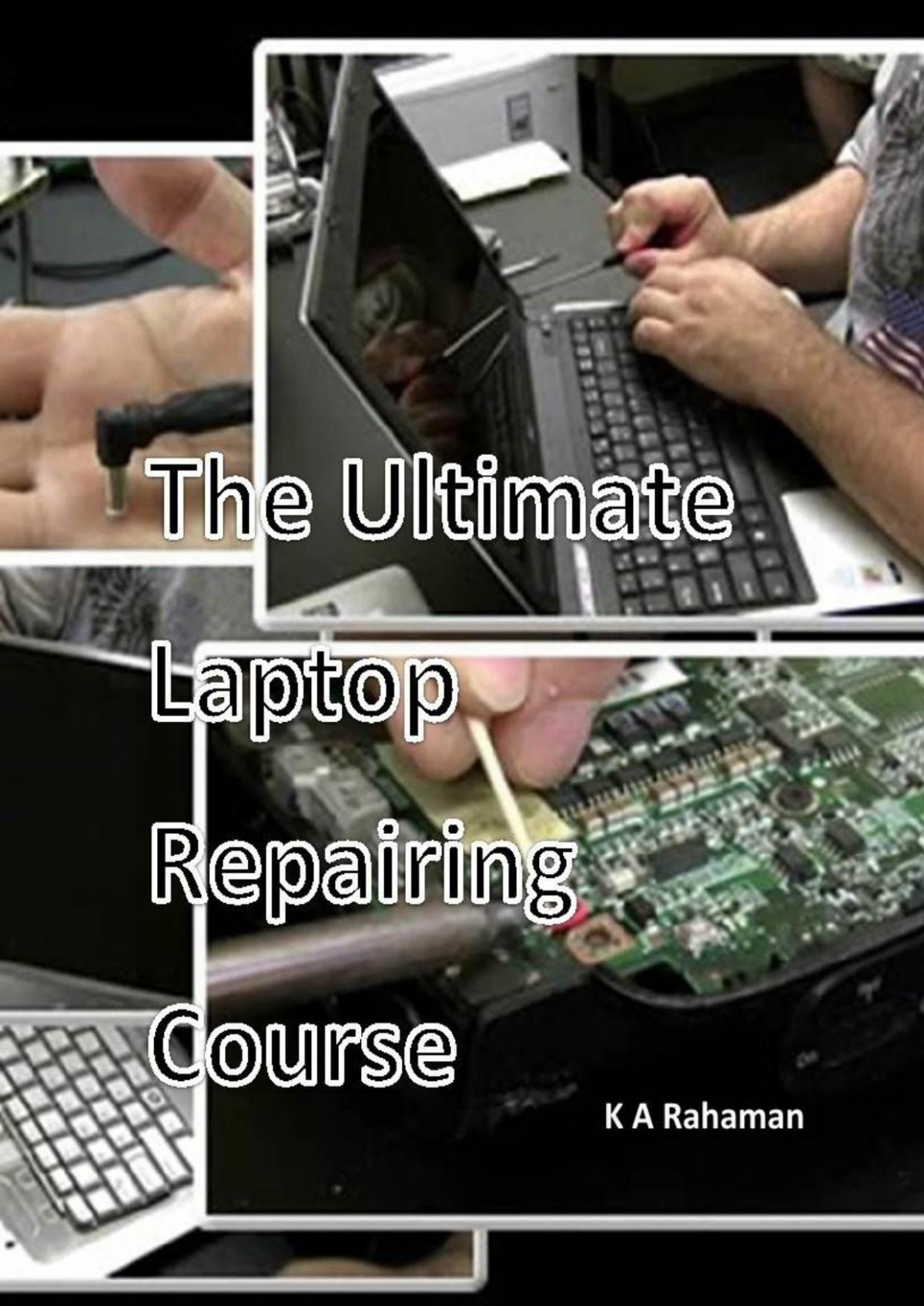 The Ultimate Laptop Repairing Course How To Repair Laptop Unknown