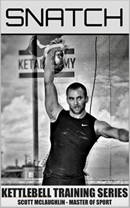Kettlebell Training Series Snatch Scott Mclaughlin