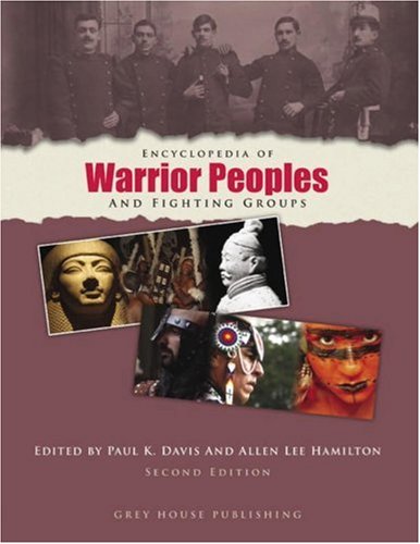 Encyclopedia Of Warrior Peoples And Fighting Groups Second Edition 2nd Edition Paul K Davis