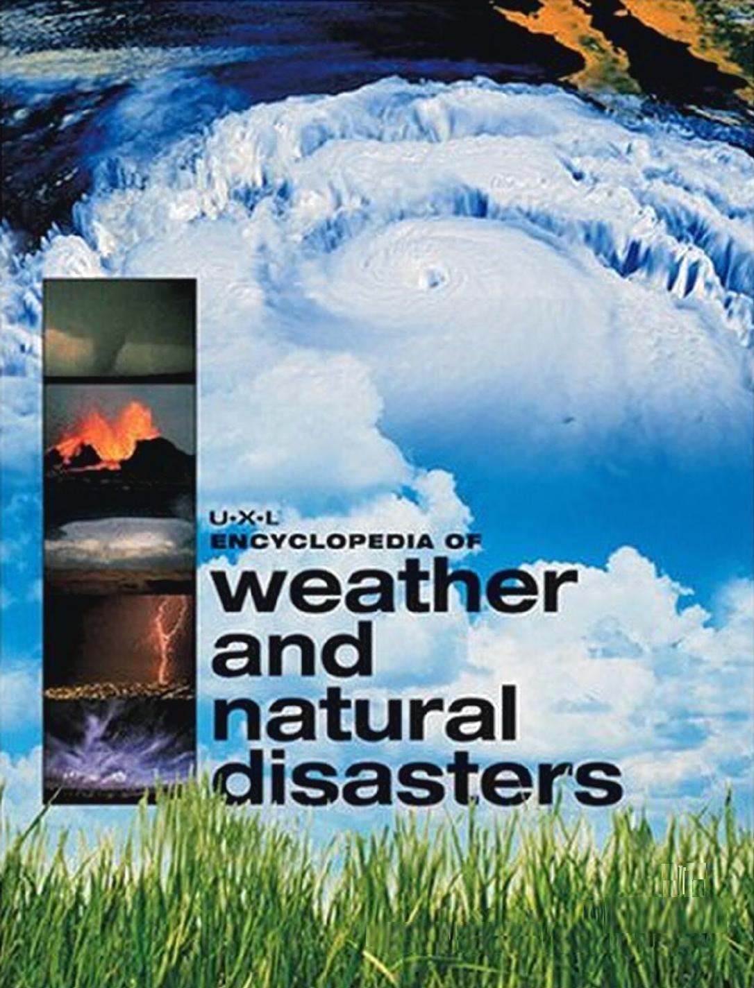 Uxl Encyclopedia Of Weather And Natural Disasters Melissa Hill