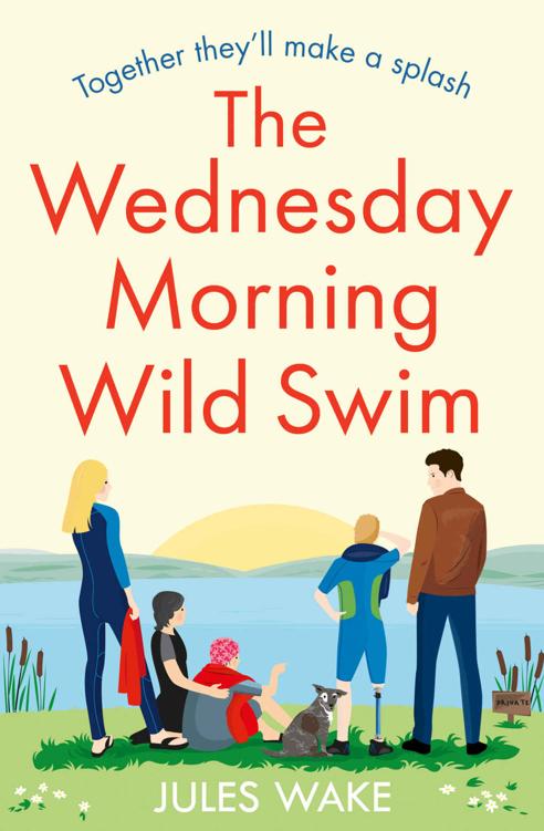 The Wednesday Morning Wild Swim The Most Uplifting Feel Good Novel Of 2022 From The Bestselling Author Yorkshire Escape Book 2 Jules Wake