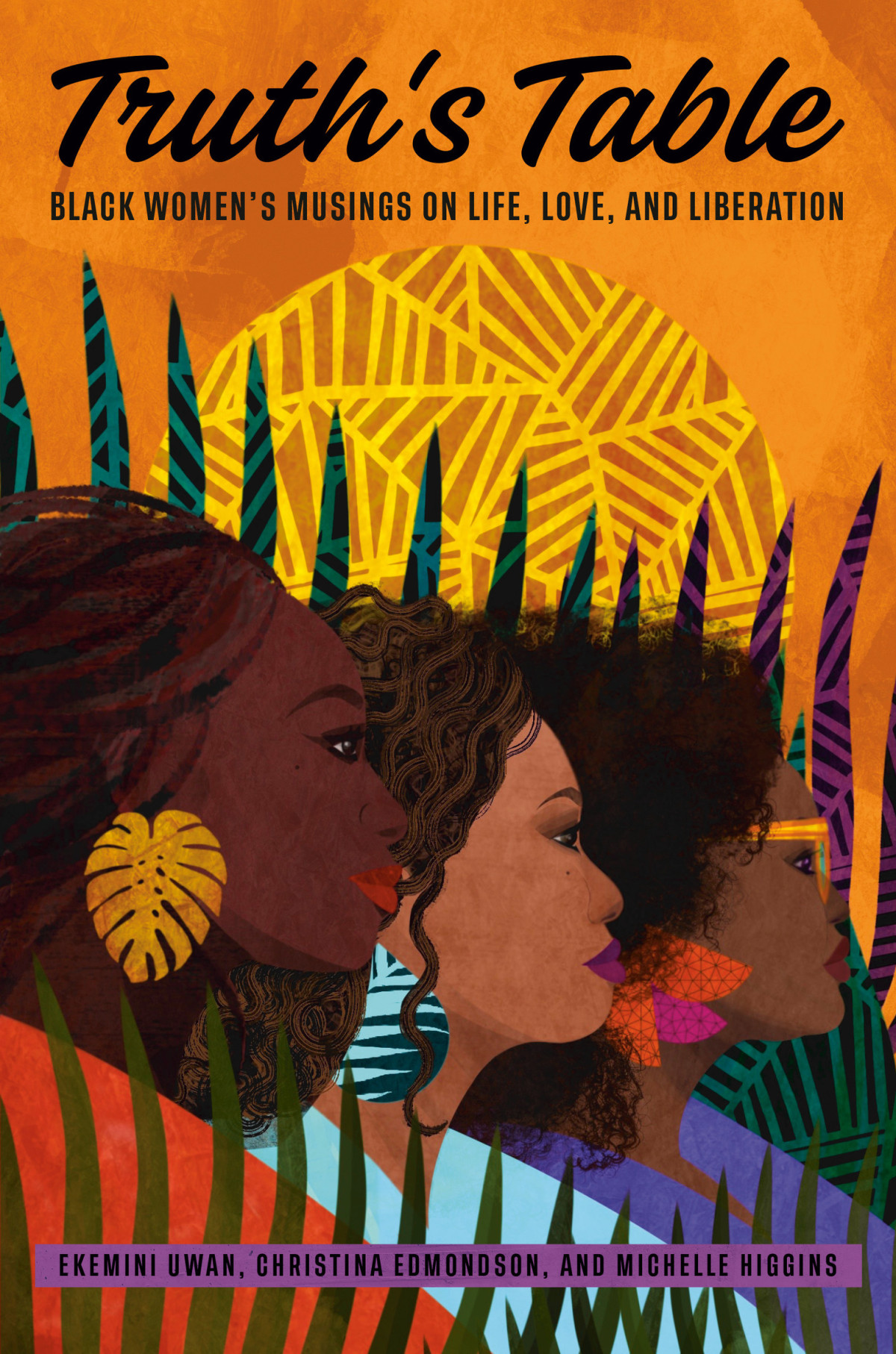 Truths Table Ekemini Uwan Christina Edmondson Michelle Higgins
