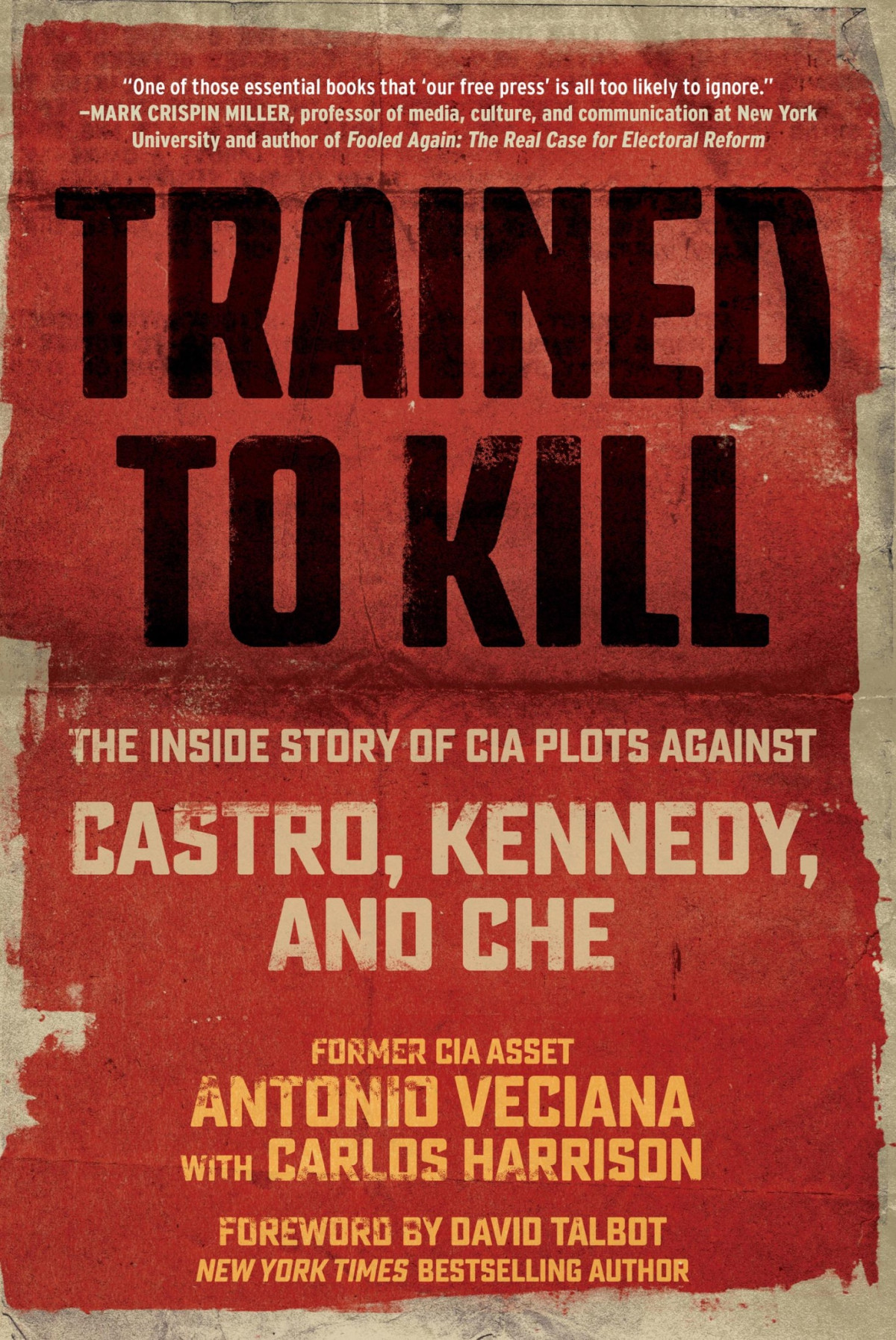 Trained To Kill The Inside Story Of Cia Plots Against Castro Kennedy And Che Antonio Veciana Carlos Harrison