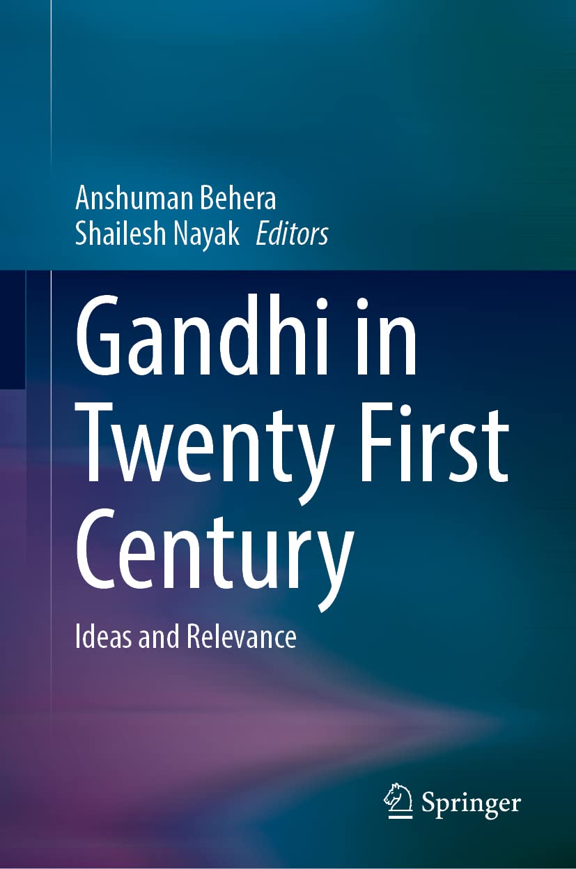 Gandhi In The Twenty First Century Ideas And Relevance 1st Edition Anshuman Behera