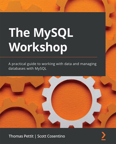 The Mysql Workshop A Practical Guide To Working With Data And Managing Databases With Mysql Pettit