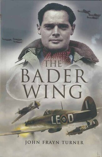 The Bader Wing John Frayn Turner