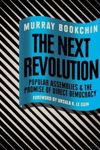 The Next Revolution Popular Assemblies The Promise Of Direct Democracy Murray Bookchin