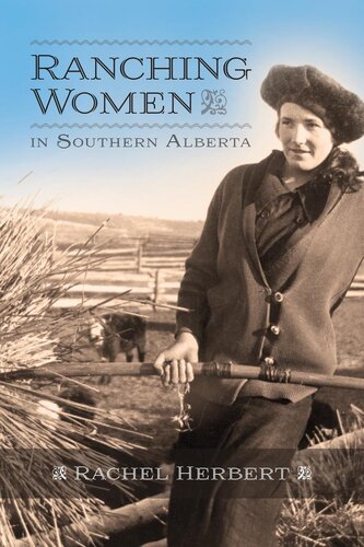 Ranching Women In Southern Alberta Rachel Herbert
