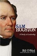 Sam Houston A Study In Leadership Bill Oneal