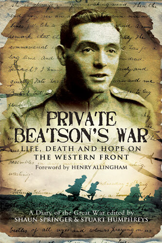 Private Beatsons War Life Death And Hope On The Western Front A Diary Of The Great War James Beatson