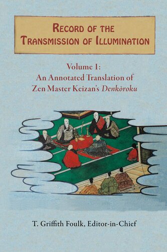 Record Of The Transmission Of Illumination Volume 1 An Annotated Translation Of Zen Master Keizans Denkroku Keizan