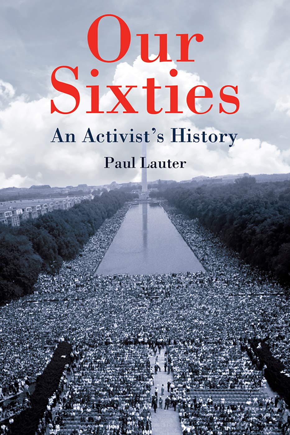 Our Sixties An Activists History Paul Lauter